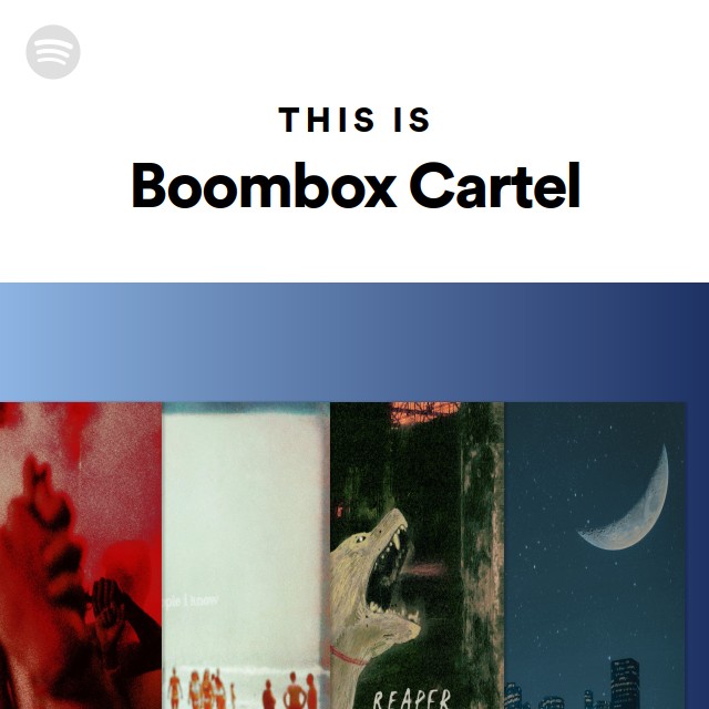 This Is Boombox Cartel playlist by Spotify Spotify