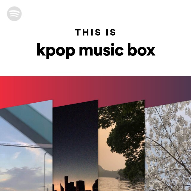 This Is kpop music box playlist by Spotify Spotify