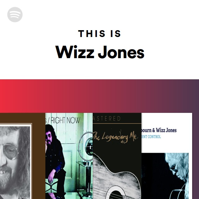 This Is Wizz Jones - playlist by Spotify | Spotify