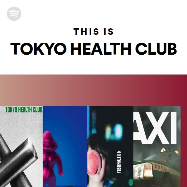 This Is TOKYO HEALTH CLUB playlist by Spotify Spotify