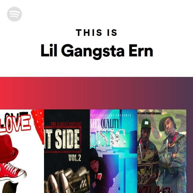 This Is Lil Gangsta Ern Playlist By Spotify Spotify