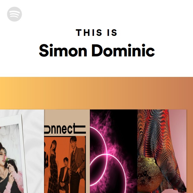 This Is Simon Dominic Playlist By Spotify Spotify