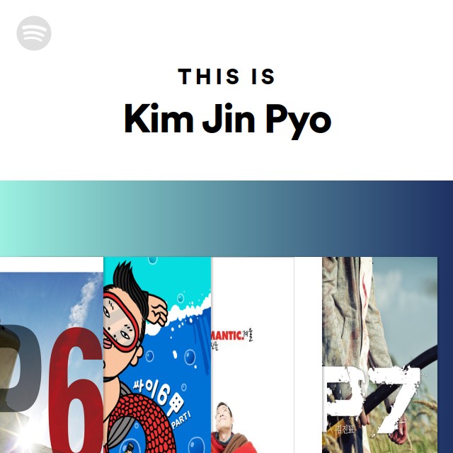This Is Kim Jin Pyo  Spotify Playlist