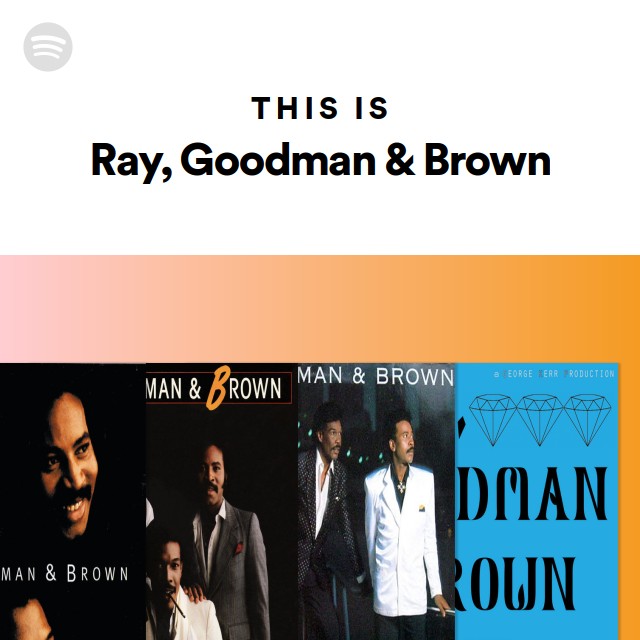 This Is Ray, Goodman & Brown - playlist by Spotify | Spotify