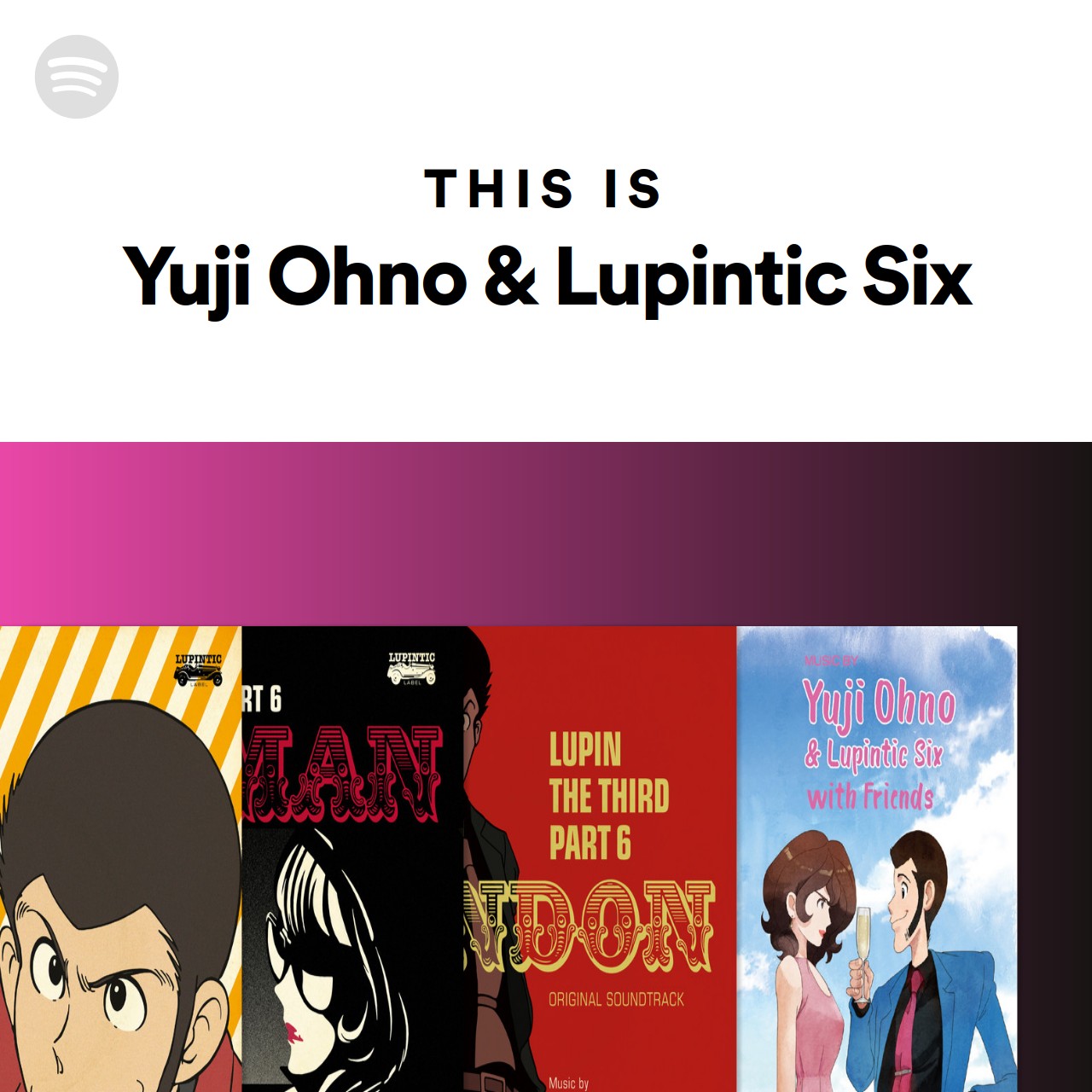 This Is Yuji Ohno & Lupintic Six Spotify Playlist This Is Yuji Ohno & Lupintic Six Spotify Playlist