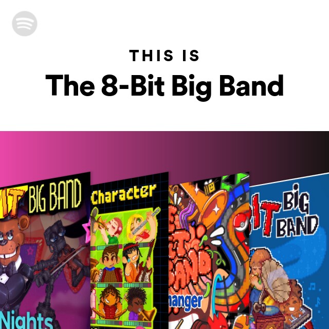 this-is-the-8-bit-big-band-playlist-by-spotify-spotify