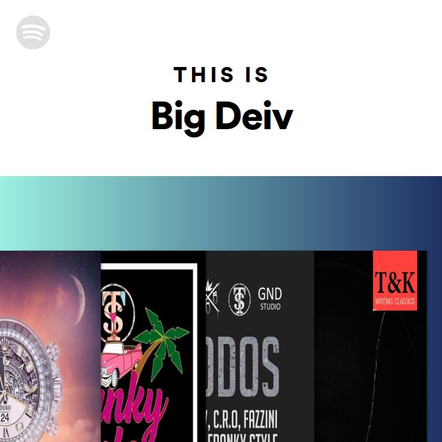 This Is Big Deiv - playlist by Spotify | Spotify