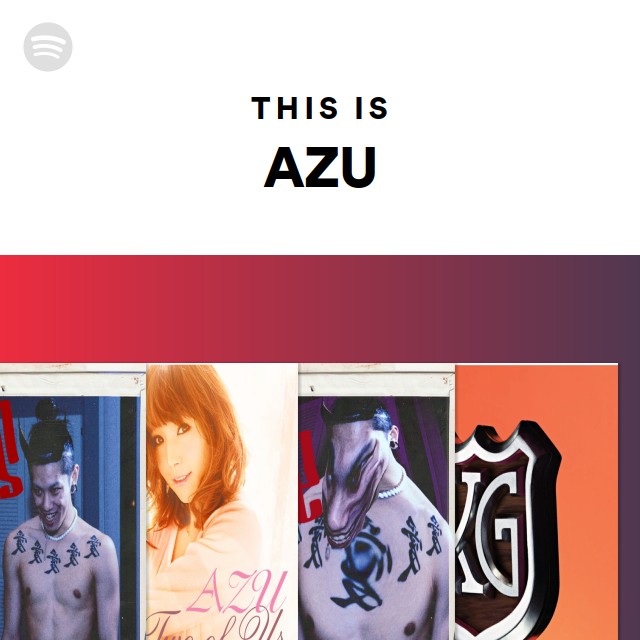 This Is Azu Spotify Playlist