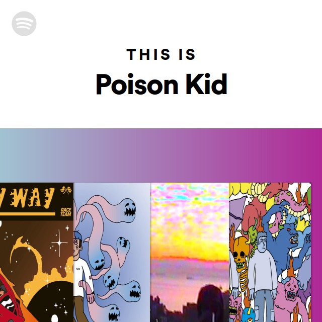 this-is-poison-kid-playlist-by-spotify-spotify