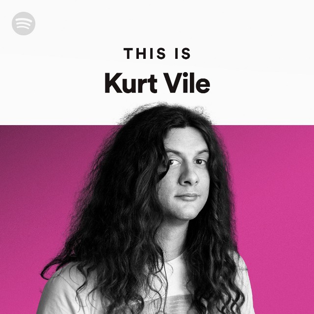 This Is Kurt Vile playlist by Spotify Spotify
