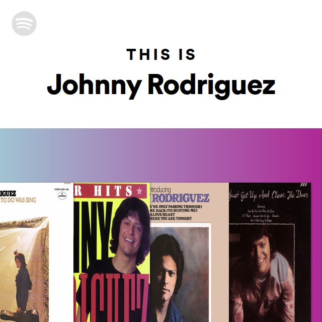 This Is Johnny Rodriguez - playlist by Spotify | Spotify