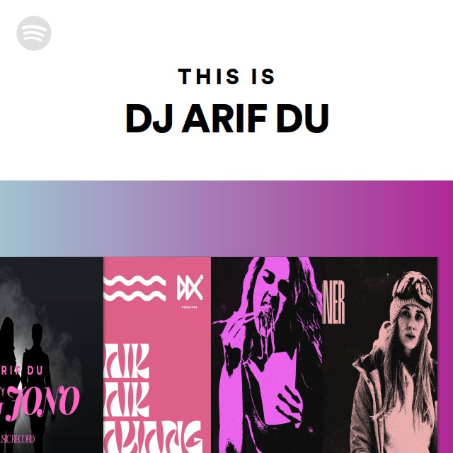 This Is DJ ARIF DU - playlist by Spotify | Spotify