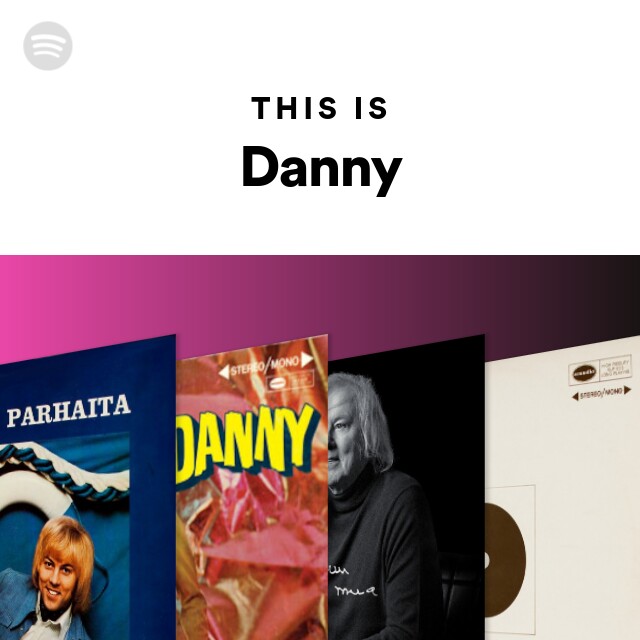 This Is Danny - playlist by Spotify | Spotify