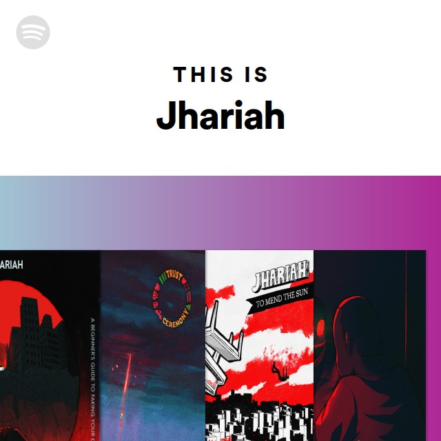 This Is Jhariah - playlist by Spotify | Spotify