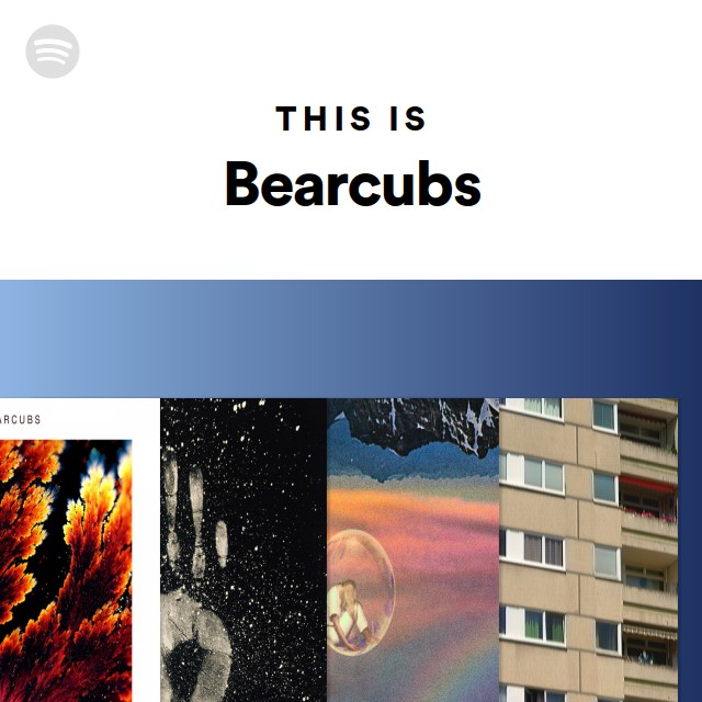 This Is Bearcubs - playlist by Spotify | Spotify