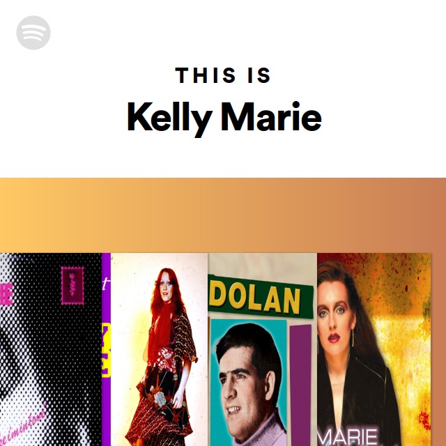 This Is Kelly Marie - playlist by Spotify | Spotify