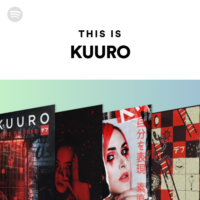 This Is Kuuro Playlist By Spotify Spotify