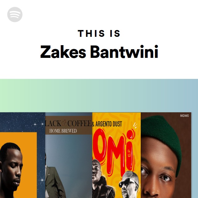 This Is Zakes Bantwini - playlist by Spotify | Spotify