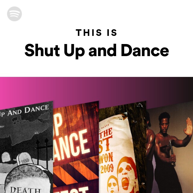 Shut Up And Dance Spotify