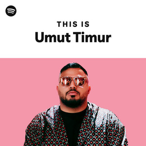 This Is Umut Timur - Playlist By Spotify | Spotify