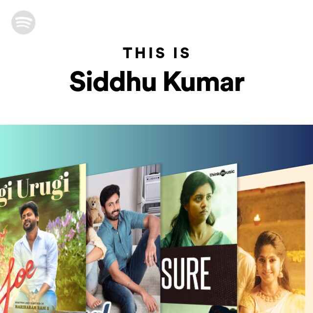 This Is Siddhu Kumar - playlist by Spotify | Spotify
