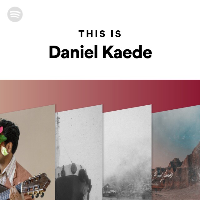 This Is Daniel Kaede - playlist by Spotify | Spotify