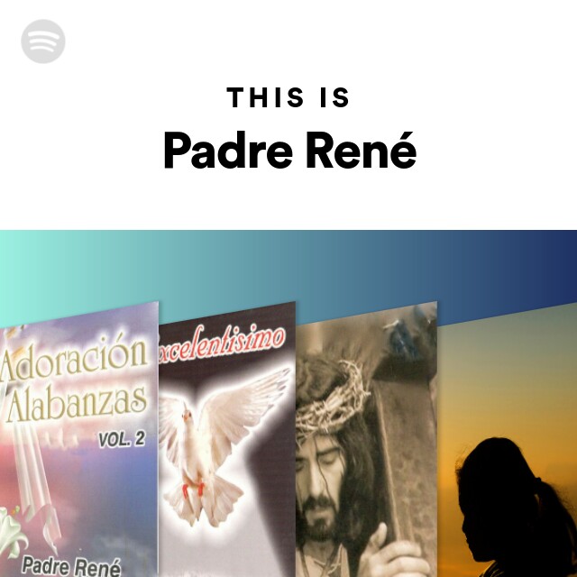 Padre René | Spotify