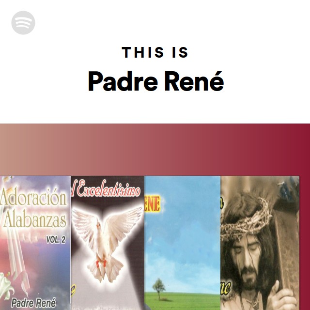 This Is Padre René - playlist by Spotify | Spotify