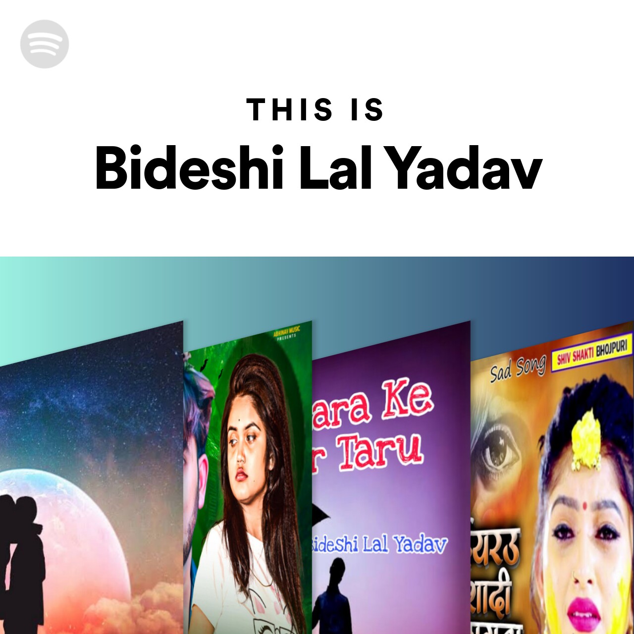This Is Bideshi Lal Yadav | Spotify Playlist