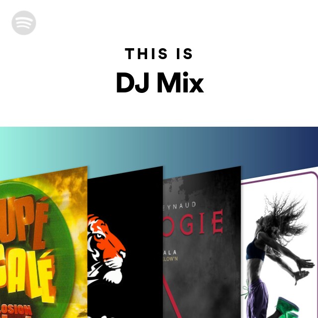 This Is DJ Mix - playlist Spotify | Spotify