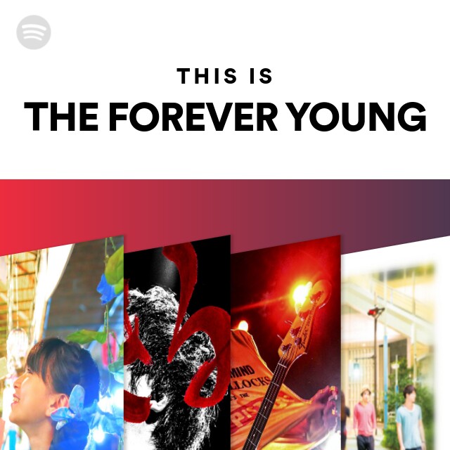 THE FOREVER YOUNG | Spotify