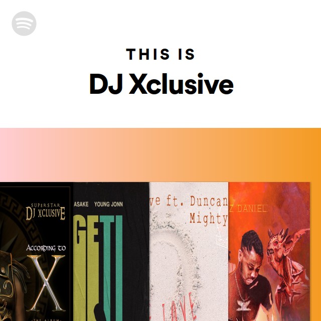 This Is DJ Xclusive - playlist by Spotify | Spotify