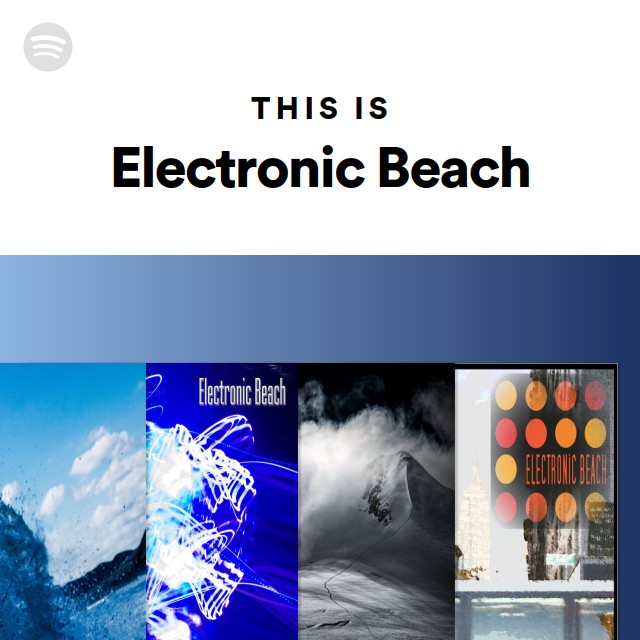 This Is Electronic Beach playlist by Spotify Spotify