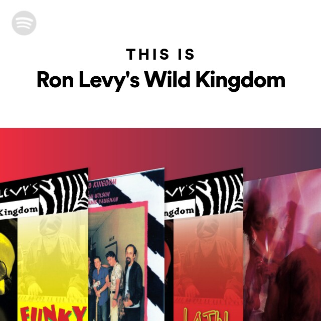 This Is Ron Levy's Wild Kingdom - playlist by Spotify | Spotify