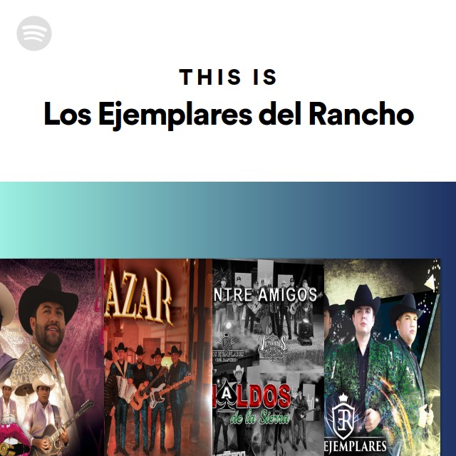 This Is Los Ejemplares Del Rancho Playlist By Spotify Spotify