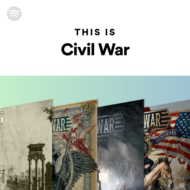 This Is Civil War - Playlist By Spotify | Spotify