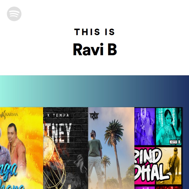 This Is Ravi B playlist by Spotify Spotify