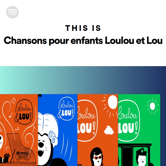 Chansons Pour Enfants Loulou Et Lou Spotify
