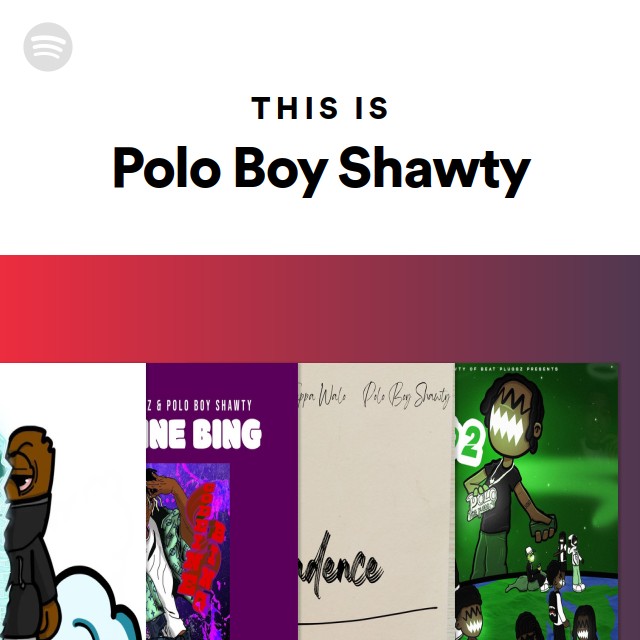This Is Polo Boy Shawty playlist by Spotify Spotify