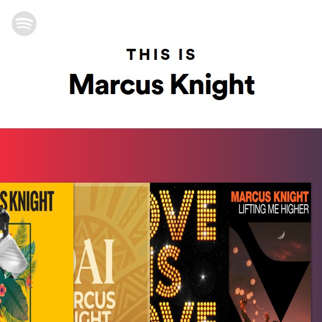This Is Marcus Knight - playlist by Spotify | Spotify