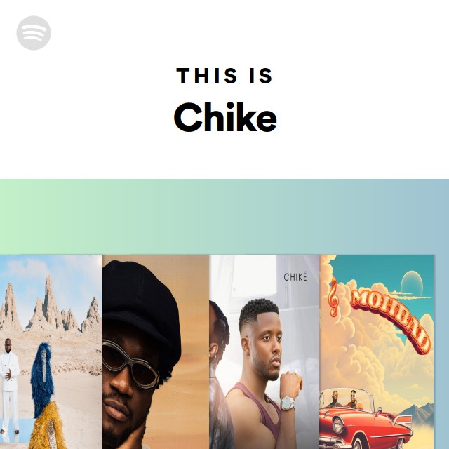 This Is Chike - playlist by Spotify | Spotify