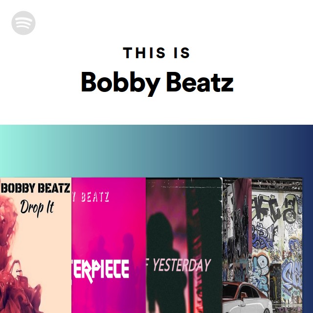 This Is Bobby Beatz - Playlist By Spotify | Spotify