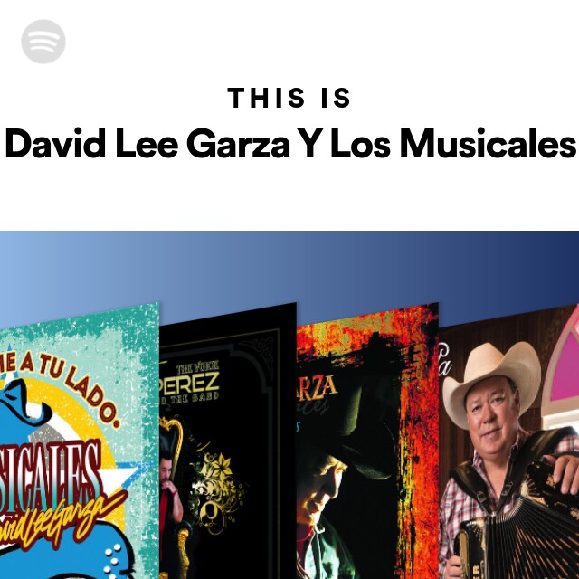 This Is David Lee Garza Y Los Musicales - playlist by Spotify | Spotify
