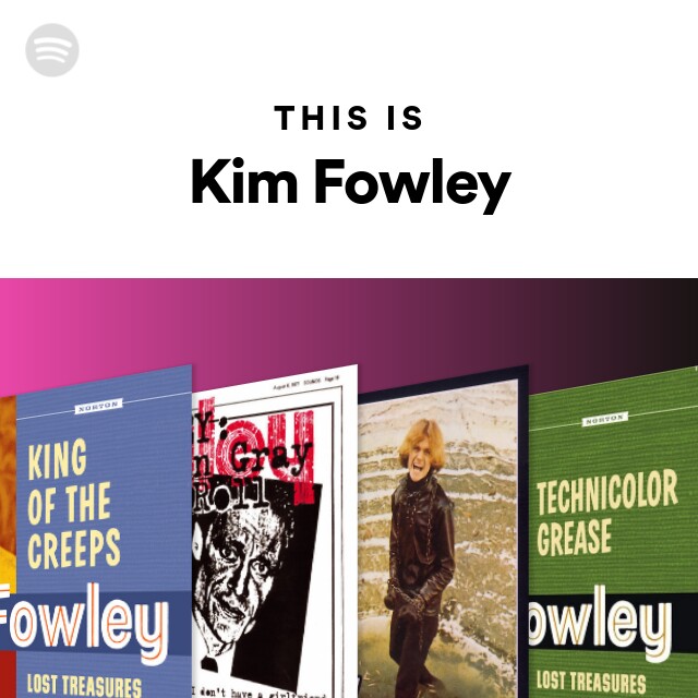 This Is Kim Fowley Playlist By Spotify Spotify