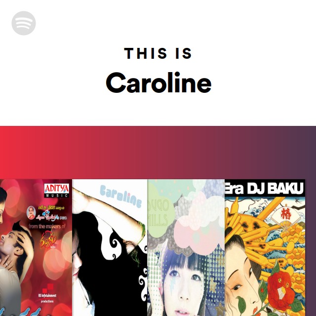 this-is-caroline-playlist-by-spotify-spotify