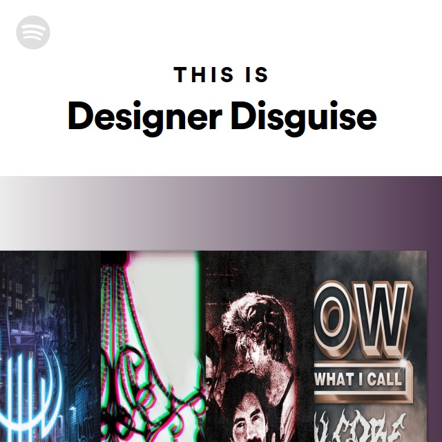 This Is Designer Disguise - playlist by Spotify | Spotify