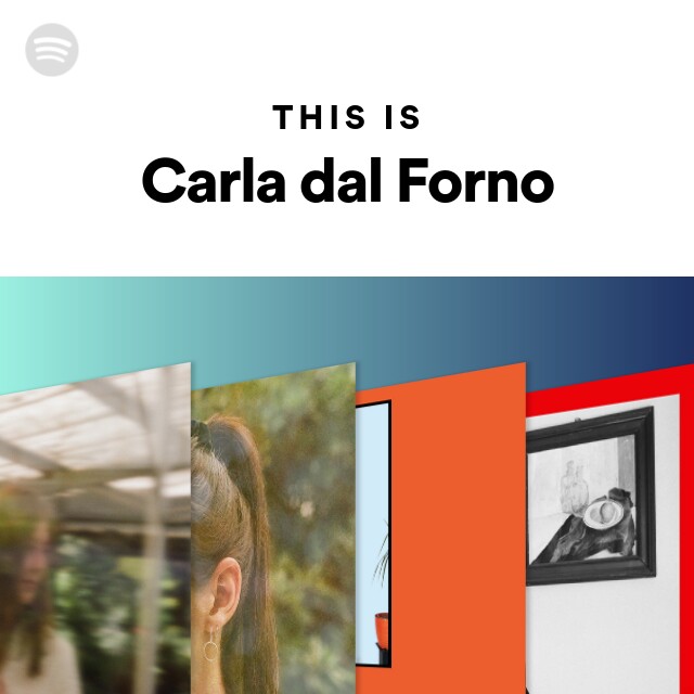 This Is Carla Dal Forno Playlist By Spotify Spotify