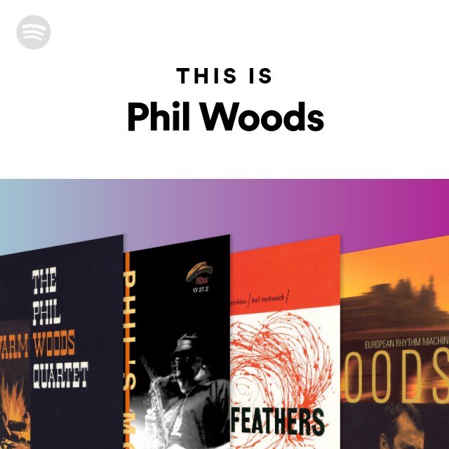 Phil Woods Spotify Listen Free