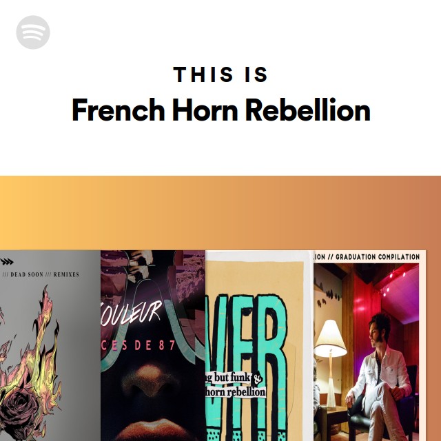 This Is French Horn Rebellion playlist by Spotify Spotify