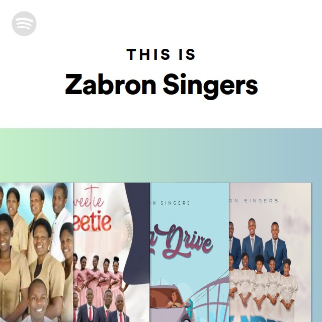 This Is Zabron Singers playlist by Spotify Spotify
